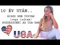 10 év után az USAban.. mihez nem tudtam/tudtam hozzászokni?!