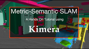 Metric-Semantic SLAM with Kimera: A Hands On Tutorial