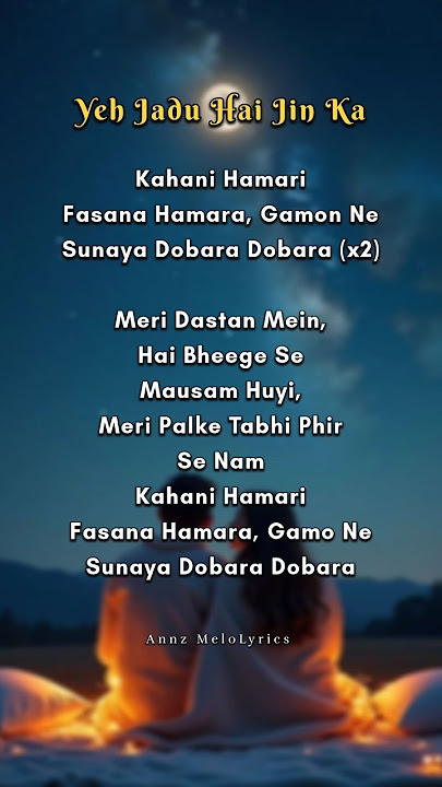 KAHANI HAMARI FASANA HAMARA SONG LYRICS 🎶🤍 Yeh Jadus Hai Jinn Ka #songlyrics #song #singalong
