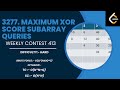 3277. Maximum XOR Score Subarray Queries |  leetcode weekly contest 413