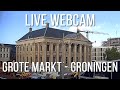 Live webcam  grote markt   groningen  the netherlands