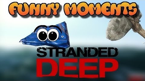 Flying tree/stranded deep/funny moments
