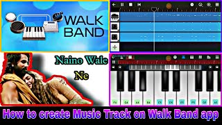 How to create a song on Walk Band app || Tutorial video || Naino wale ne song on walk band piano screenshot 2
