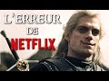 La Série The Witcher - L'Erreur de Netflix