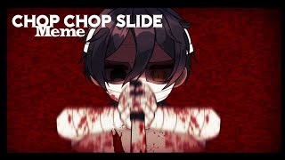 Chop Chop Slide Meme || Gacha + Art || Ft. &quot;Zack&quot; Foster || ¡Blood Warning!