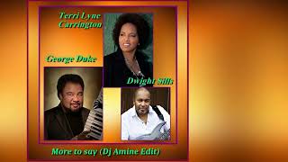 Terri Lyne Carrington Feat (George Duke &amp; Dwight Sills) - More to say (Dj Amine Edit)