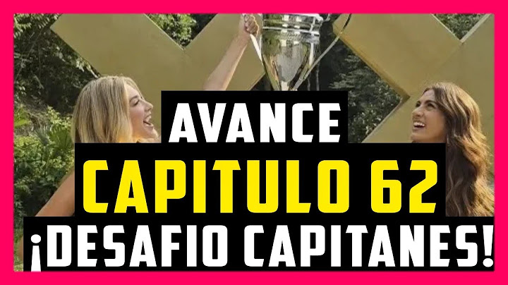 📢 AVANCE CAPITULO 62 👀 ¡DESAFIO CAPITANES! 💥🔥 DESAFIO XX 2024 - CAPITULO 63