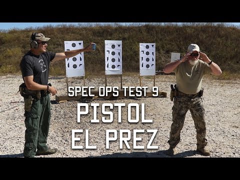 Spec Ops Test 9: Pistol El Prez | Tactical Rifleman