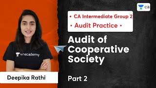 Audit of Cooperative Society (Part 2) | Deepika Rathi | Unacademy CA Intermediate Group 2