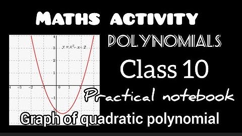 Class 10 maths activity | Quadratic Polynomials | How to write maths activity in practical copy
