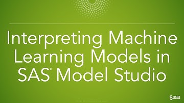 Interpreting Machine Learning Models in SAS Model Studio