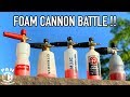 FOAM CANNON BATTLE !!  WHAT IS THE BEST FOAM CANNON ??