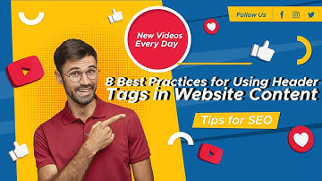 Best Practices for Using Header Tags in Website Content