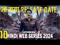 10 extreme level upcoming hindi web series 2024