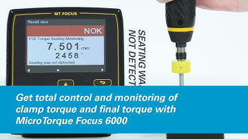 Get Total Control and Monitoring of Clamp Torque and Final Torque With MicroTorque Focus 6000