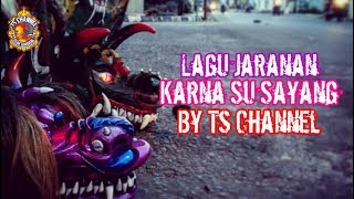 KARNA SU SAYANG ¦ Full lirik ¦ 'Story Wa' ¦ [Cover Jaranan] | Song By Baron Channel