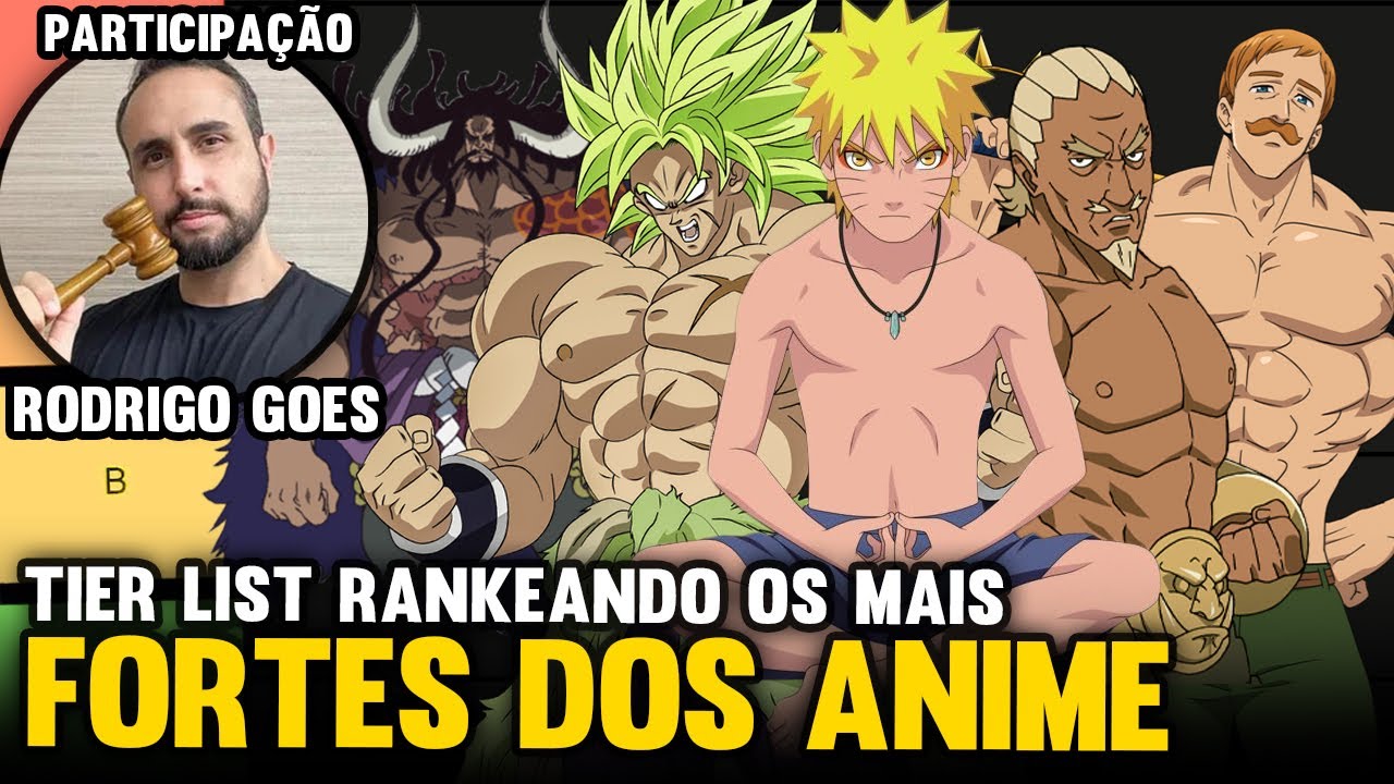 TIER LIST DOS MAIS FORTES DE NARUTO E DOS ANIMES - Ft. Rodrigo Góes