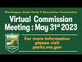 Washington State Parks and Recreation Commission May 31st Virtual Commission Work Session for 2023