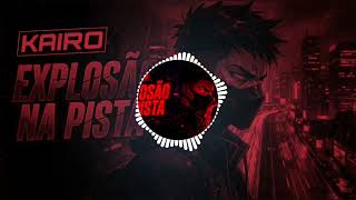 KAIRO - EXPLOSÃO NA PISTA (BRAZILIAN PHONK MIX) 🌃🎭