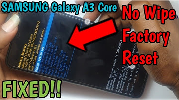 Hard Reset SAMSUNG Galaxy A3 Core- No Factory Reset Option Fix!!