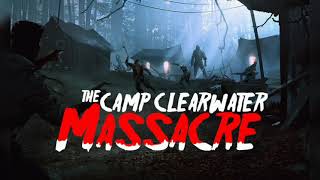 The Camp Clearwater Massacre Theme