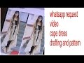 How to Create a Cape Dress Design Pattern/Easy Method part 2 of 2 How to Create a Cape Dress Design Pattern/Easy Method part 2 of 2