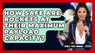How Safe Are Rockets At Their Maximum Payload Capacity? - Space Tech Insider