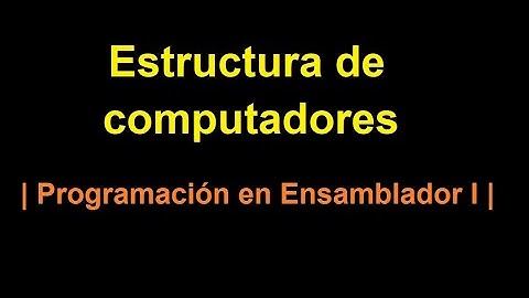 Estructura de computadores | Programación en Ensamblador I