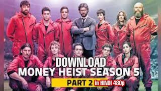 How to download La casa de papel  season 5 vol II in hindi dual audio 480p and HD for FREE screenshot 1