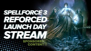 SPELLFORCE 3 REFORCED I Launch Day Livestream | MAGE YOU LOOK (Sponsored Content)