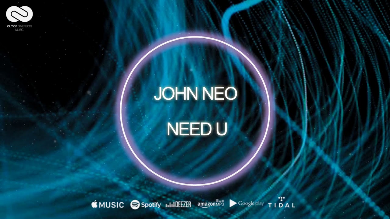 John Neo   Need U Official Single