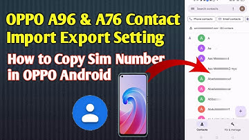 OPPO A96 & A76 contact Setting | How to Copy Sim Number & import Export Contacts on OPPO | 2022