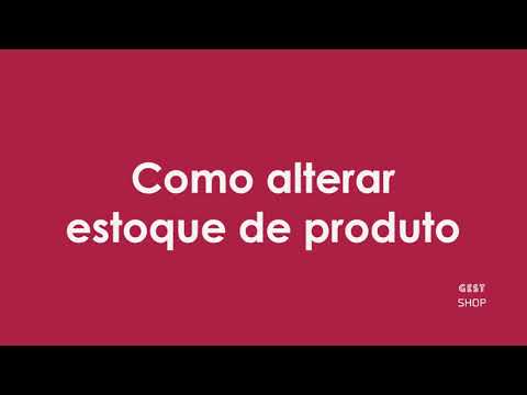 Como Alterar Estoque de Produto
