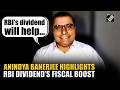 RBI's dividend gives Govt fiscal breathing space amid crude oil pressures: Anindya Banerjee