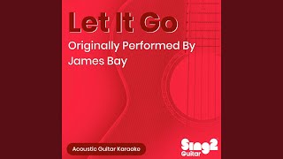 Download Lagu Let It Go (Originally Performed by James Bay) (Acoustic Guitar Karaoke)