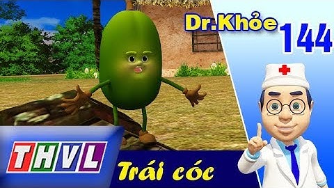 THVL | Dr. Khỏe – Tập 144: Trái cóc - Phần 1