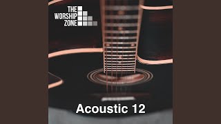 Video thumbnail of "The Worship Zone - Gratitude (Acoustic)"