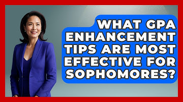 What GPA Enhancement Tips Are Most Effective for Sophomores? | Steps to Sophomore Year News