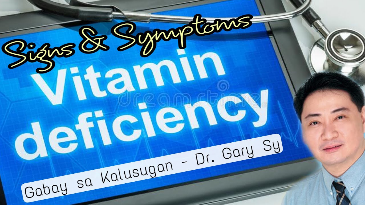Signs & Symptoms of Vitamin Deficiency - Dr. Gary Sy