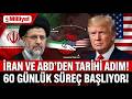 İran ve ABD'den tarihi adım: 60 günlük nükleer müzakere süreci başlıyor!