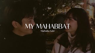 my mahabbat - Marhaba Sabi | speed up | xanzada |