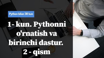 1- kun. Pythonni o