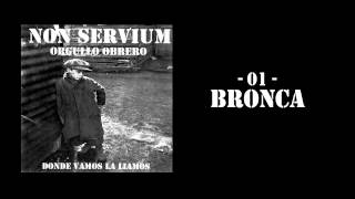 Video thumbnail of "'Bronca' - Non Servium [Orgullo Obrero]"