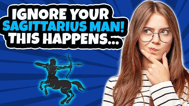 What Happens When You Ignore A Sagittarius Man? The 5 Most Common Reactions - DayDayNews