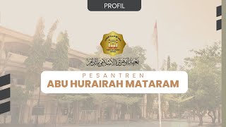PROFIL PONDOK PESANTREN ABU HURAIRAH MATARAM - LOMBOK