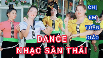 DANCE NHẠC SÀN THÁI TÂY BẮC CHỊ EM TUẦN GIÁO ĐIỆN BIÊN QUẨY TƯNG BỪNG TẠI PU PHA ĐIN