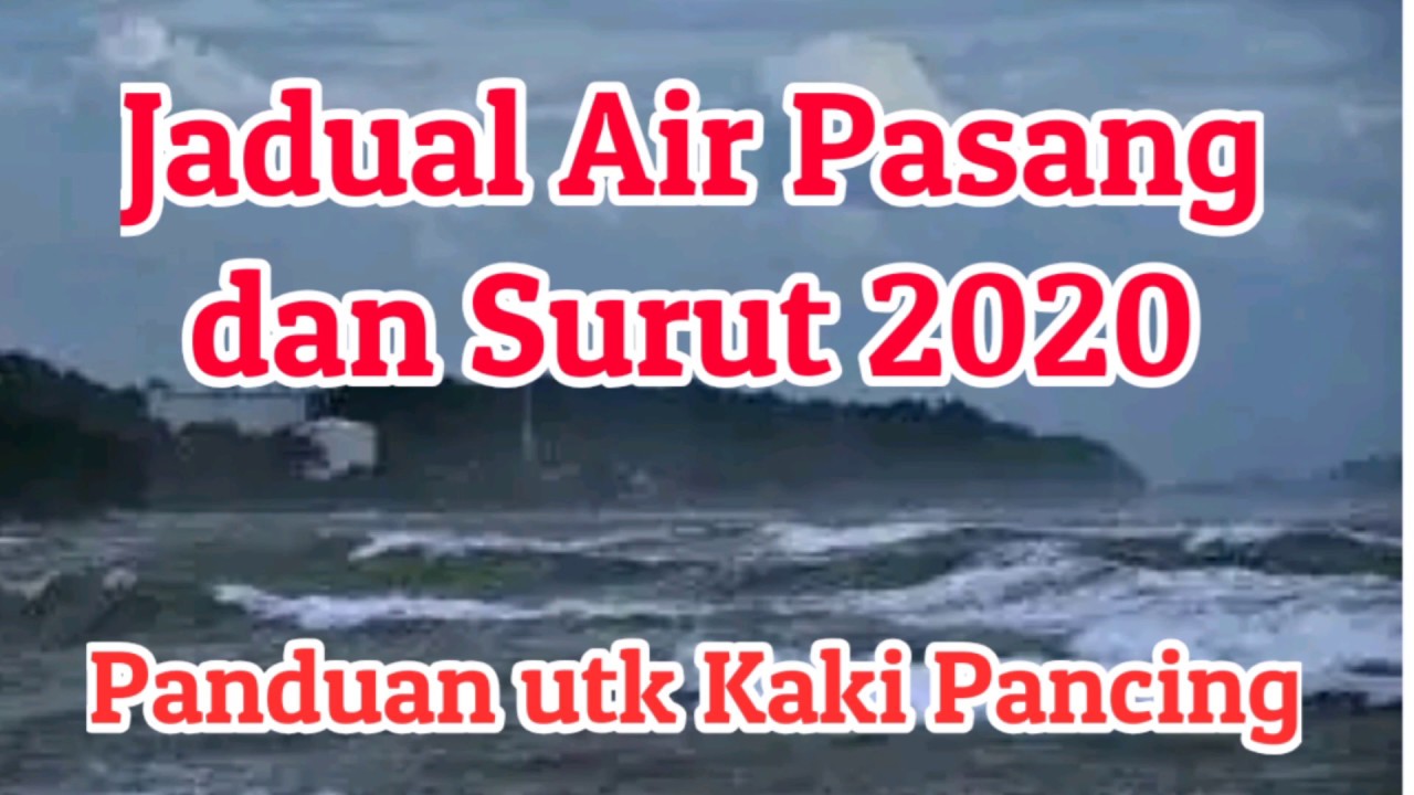 Jadual Pasang Surut Air Laut 2020 | Panduan Khas untuk ...