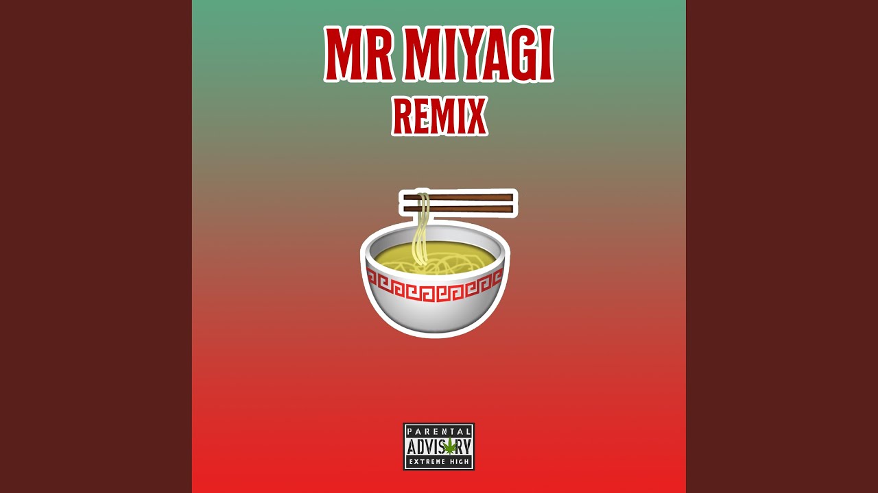 Mr Miyagi (Remix). 