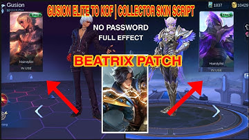 GUSION ELITE TO KOF| COLLECTOR SKIN SCRIPT 2021| BEATRIX PATCH | NO PASSWORD- JuTz PLaY