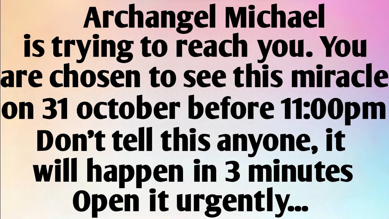 ARCHANGEL MICHAEL IS TRYING TO REACH YOU. YOU ARE...